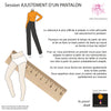 ** sur demande * Session adulte Ajustement d'un patron de pantalon 2 cours